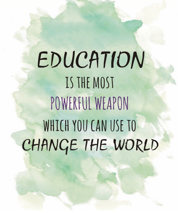 Education is the most powerful weapon